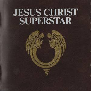 Andrew Lloyd Webber And Tim Rice - Jesus Christ Superstar