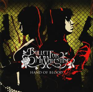 Bullet For My Valentine - Hand Of Blood
