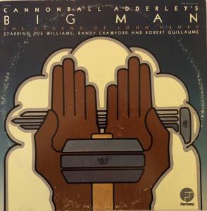 Cannonball Adderley - Big Man: The Legend Of John Henry