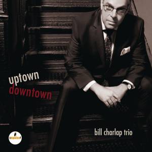 Charlap, Bill - Uptown, Downtown