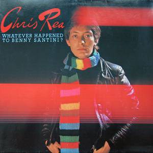 Chris Rea - Whatever Happened To Benny Santini?