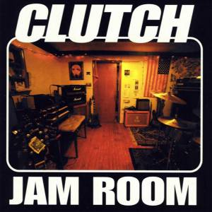 Clutch  - Jam Room