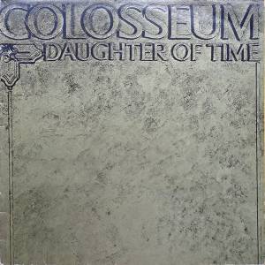Colosseum - Daughter Of Time