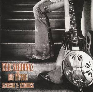 Eric Sardinas And Big Motor - Sticks & Stones