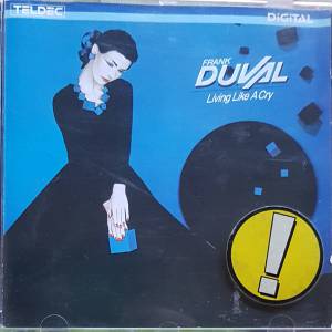Frank Duval - Living Like A Cry