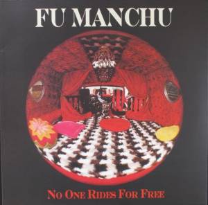 Fu Manchu - No One Rides For Free