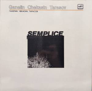 Ganelin / Tarasov / Chekasin - Semplice