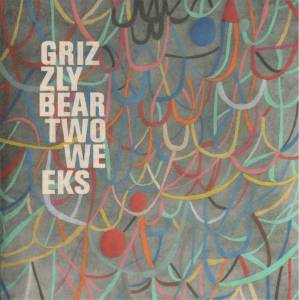 Grizzly Bear - Two Weeks