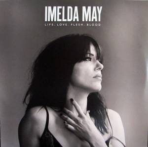 Imelda May - Life. Love. Flesh. Blood