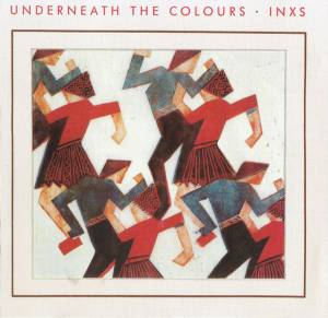 INXS - Underneath The Colours