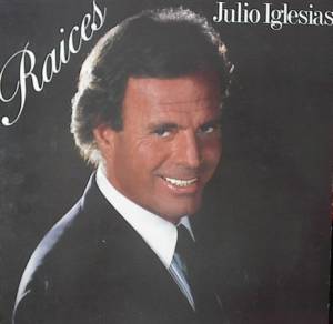 Julio Iglesias - Raices