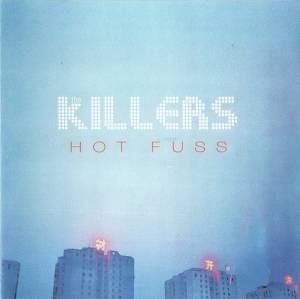 Killers, The - Hot Fuss