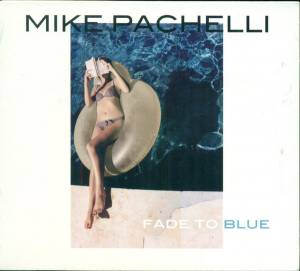 Mike Pachelli - Fade To Blue