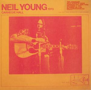 NEIL YOUNG - CARNEGIE HALL 1970