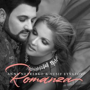 Netrebko, Anna; Eyvazov, Yusif - Romanza