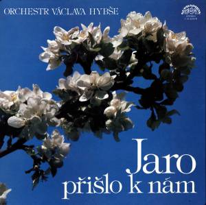 Orchestr Václava Hybše  Jaro Přišlo K Nám