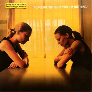 Placebo - Without You I'm Nothing