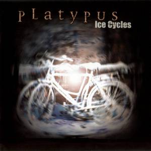 Platypus - Ice Cycles