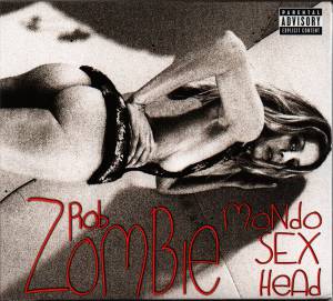Rob Zombie - Mondo Sex Head