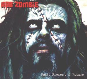 Rob Zombie - Past, Present & Future