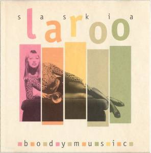 Saskia Laroo - Body Music