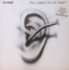 Slade - Till Deaf Do Us Part