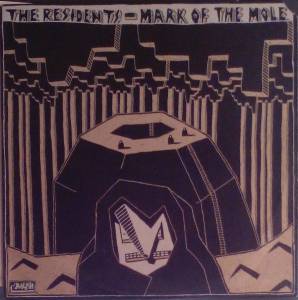 The Residents - Mark Of The Mole