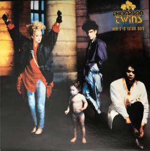 Thompson Twins - Here's To Future Days