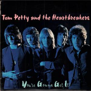 Tom Petty And The Heartbreakers - You're Gonna Get It!