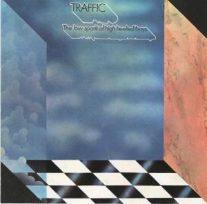 Traffic - The Low Spark Of High Heeled Boys