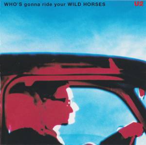 U2 - Who's Gonna Ride Your Wild Horses
