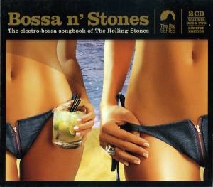 Various - Bossa N' Stones - The Electro-Bossa Songbook Of The Rolling Stones Volume 1 & 2